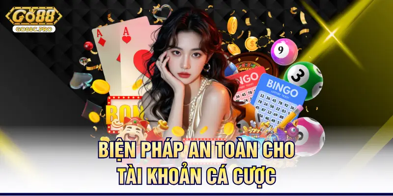 Biện pháp an toàn cho tài khoản cá cược