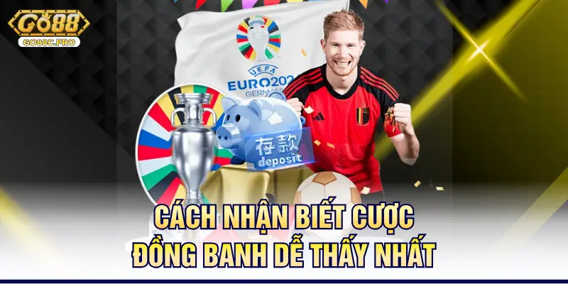Cách nhận biết cược đồng banh dễ thấy nhất