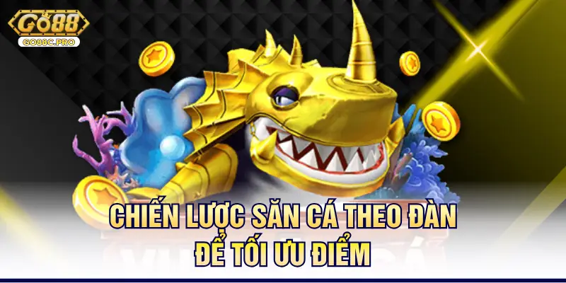 Chiến lược săn cá theo đàn để tối ưu điểm