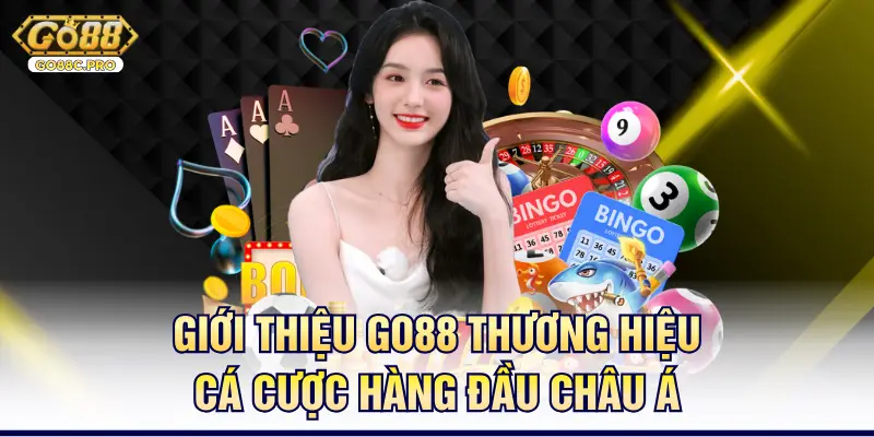 Giới thiệu Go88 thương hiệu cá cược hàng đầu châu Á