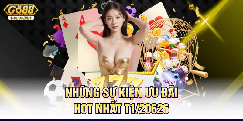 Những sự kiện ưu đãi hot nhất T1/20626