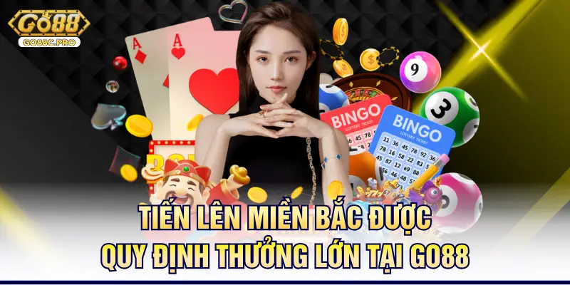 Tiến lên miền Bắc được quy định thưởng lớn tại Go88